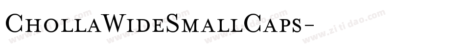 ChollaWideSmallCaps字体转换