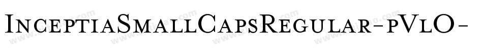 InceptiaSmallCapsRegular-pVlO字体转换