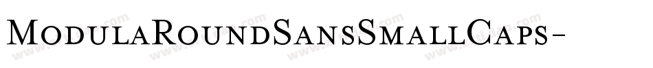 ModulaRoundSansSmallCaps字体转换