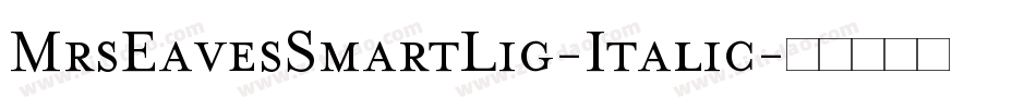 MrsEavesSmartLig-Italic字体转换
