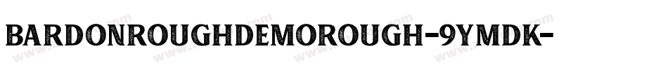 BardonRoughDemoRough-9YMDK字体转换