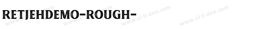 RetjehDemo-Rough字体转换