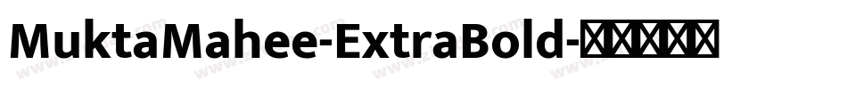 MuktaMahee-ExtraBold字体转换
