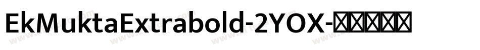 EkMuktaExtrabold-2YOX字体转换