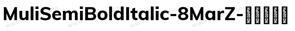 MuliSemiBoldItalic-8MarZ字体转换