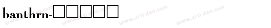 banthrn字体转换