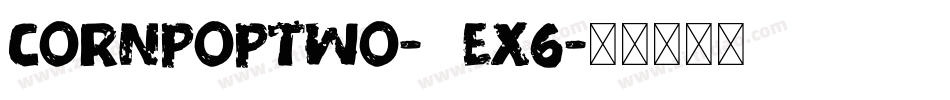 CornPopTwo-3ex6字体转换