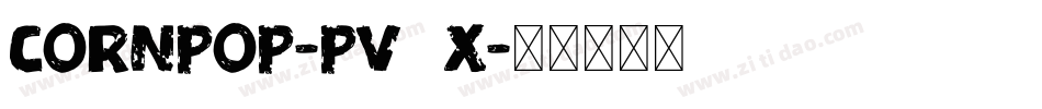 Cornpop-Pv3x字体转换