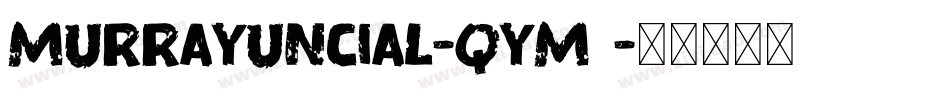 MurrayUncial-qYM1字体转换