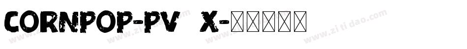 Cornpop-Pv3x字体转换