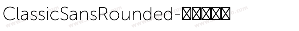 ClassicSansRounded字体转换