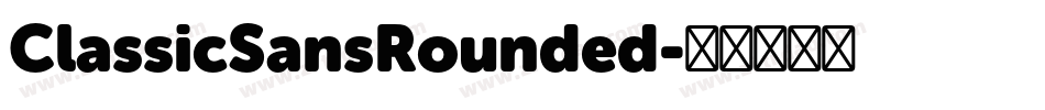 ClassicSansRounded字体转换