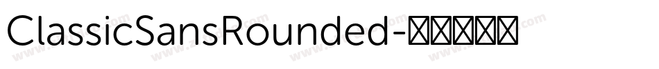 ClassicSansRounded字体转换