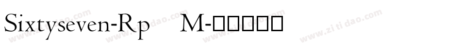 Sixtyseven-Rp6M字体转换