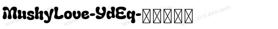 MushyLove-YdEq字体转换 MushyLove-YdEq字体转换