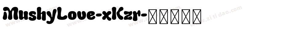 MushyLove-xKzr字体转换