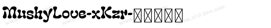 MushyLove-xKzr字体转换