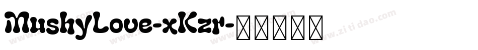MushyLove-xKzr字体转换