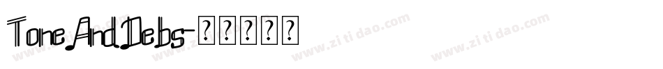 ToneAndDebs字体转换