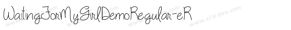 WaitingForMyGirlDemoRegular-eRMg字体转换 WaitingForMyGirlDemoRegular-eRMg字体转换