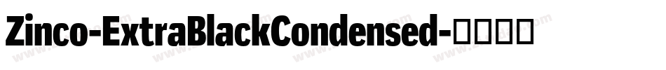 Zinco-ExtraBlackCondensed字体转换