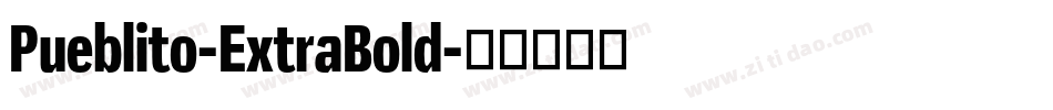 Pueblito-ExtraBold字体转换