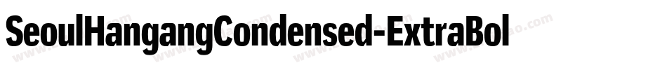SeoulHangangCondensed-ExtraBold字体转换