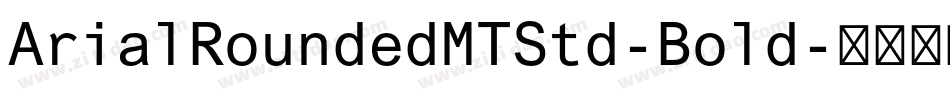 ArialRoundedMTStd-Bold字体转换