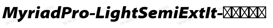 MyriadPro-LightSemiExtIt字体转换