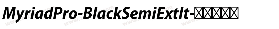 MyriadPro-BlackSemiExtIt字体转换