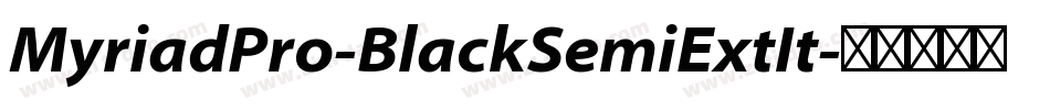 MyriadPro-BlackSemiExtIt字体转换