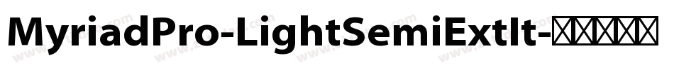 MyriadPro-LightSemiExtIt字体转换