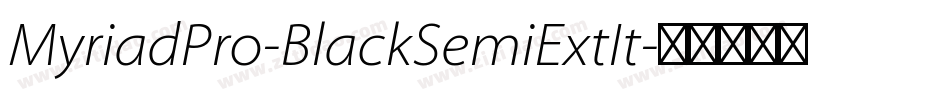 MyriadPro-BlackSemiExtIt字体转换