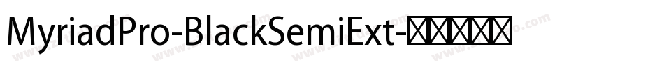 MyriadPro-BlackSemiExt字体转换