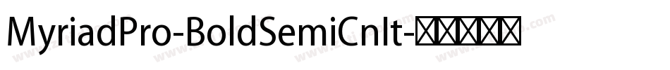 MyriadPro-BoldSemiCnIt字体转换
