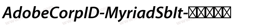 AdobeCorpID-MyriadSbIt字体转换