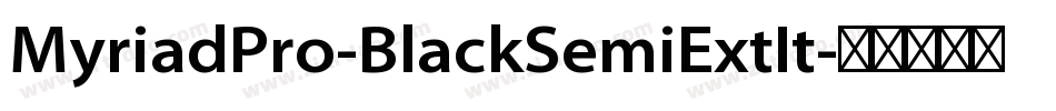 MyriadPro-BlackSemiExtIt字体转换