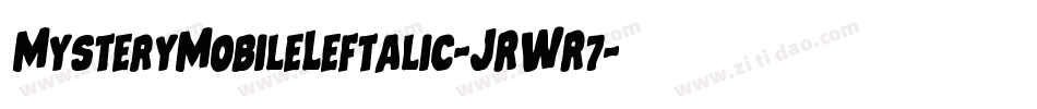 MysteryMobileLeftalic-JRWR7字体转换