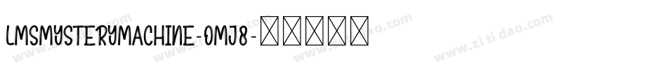 LmsMysteryMachine-OMj8字体转换