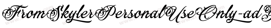 FromSkylerPersonalUseOnly-adYE字体转换