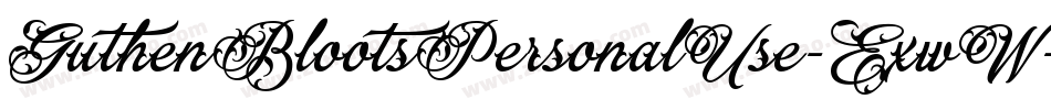 GuthenBlootsPersonalUse-ExwW字体转换 GuthenBlootsPersonalUse-ExwW字体转换