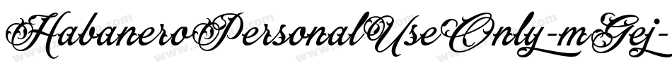 HabaneroPersonalUseOnly-mGej字体转换 HabaneroPersonalUseOnly-mGej字体转换