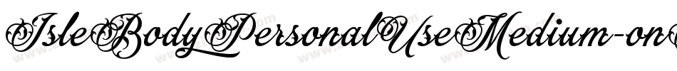 IsleBodyPersonalUseMedium-onJB字体转换 IsleBodyPersonalUseMedium-onJB字体转换