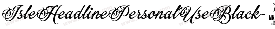 IsleHeadlinePersonalUseBlack-13DL字体转换 IsleHeadlinePersonalUseBlack-13DL字体转换