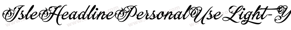 IsleHeadlinePersonalUseLight-YDEj字体转换 IsleHeadlinePersonalUseLight-YDEj字体转换
