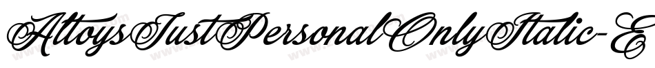 AltoysJustPersonalOnlyItalic-Elxz字体转换