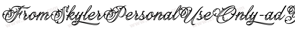 FromSkylerPersonalUseOnly-adYE字体转换