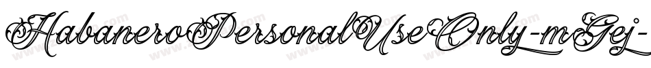 HabaneroPersonalUseOnly-mGej字体转换 HabaneroPersonalUseOnly-mGej字体转换