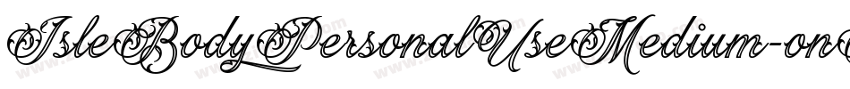 IsleBodyPersonalUseMedium-onJB字体转换 IsleBodyPersonalUseMedium-onJB字体转换