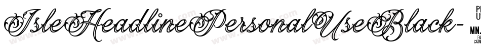 IsleHeadlinePersonalUseBlack-13DL字体转换 IsleHeadlinePersonalUseBlack-13DL字体转换